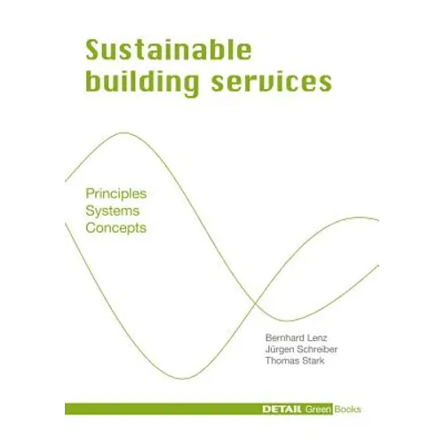 Sustainable Building Services: Principles - Systems - Concepts