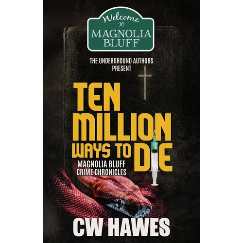 Ten Million Ways to Die: Magnolia Bluff Crime Chronicles, Book 18