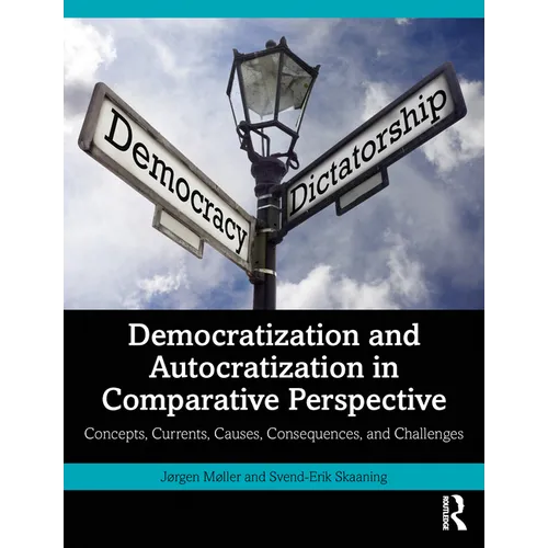 Democratization and Autocratization in Comparative Perspective: Concepts, Currents, Causes, Consequences, and Challenges
