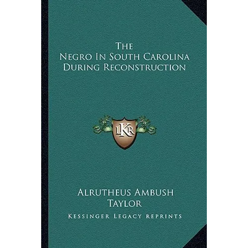 The Negro In South Carolina During Reconstruction