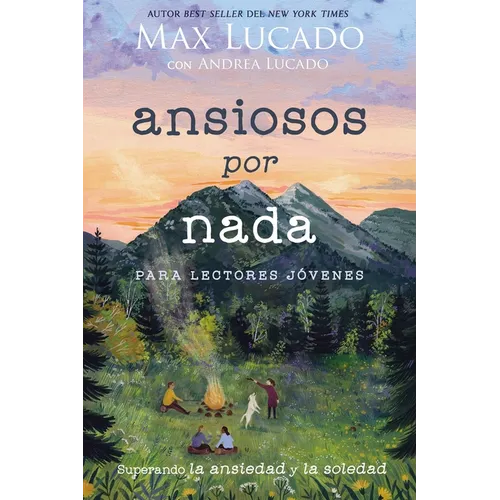 Ansiosos Por NADA (Edición Para Lectores Jóvenes): Superando La Ansiedad Y La Soledad