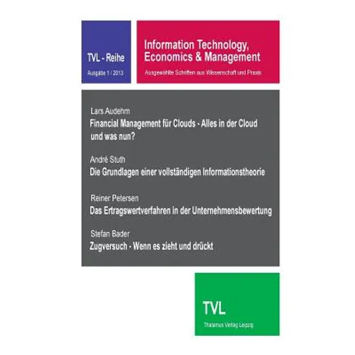 Information Technology, Economics & Management 1/2013: Ausgewaehlte Schriften Aus Wissenschaft Und Praxis