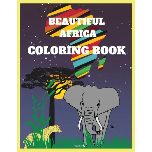 BEAUTIFUL AFRICA Coloring Book: Amazing coloring book for teenagers, Super Fun Coloring Book, African Designs Coloring Book, Coloring Book for Men, Wo