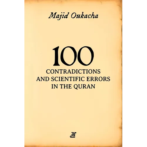 100 Contradictions and Scientific Errors in the Quran