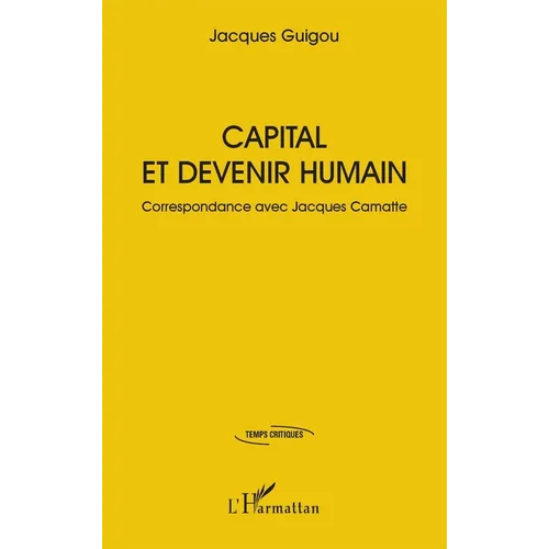 Capital et devenir humain: Correspondance avec Jacques Camatte