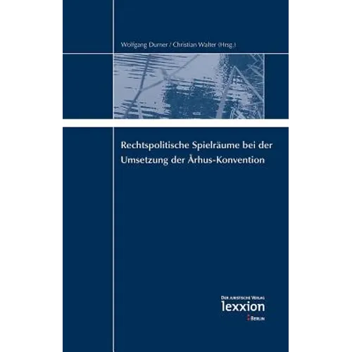 Rechtspolitische Spielraume Bei Der Umsetzung Der Arhus-Konvention