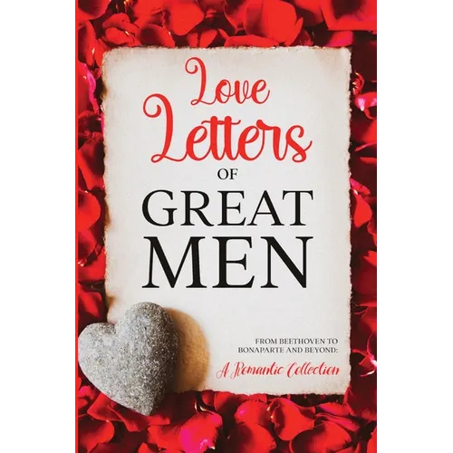 Love Letters of Great Men: Annotated