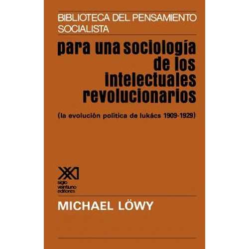 Para Una Sociologia de Los Intelectuales Revolicionarios