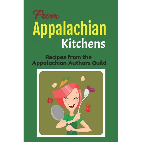 From Appalachian Kitchens: Recipes from the Appalachian Authors Guild