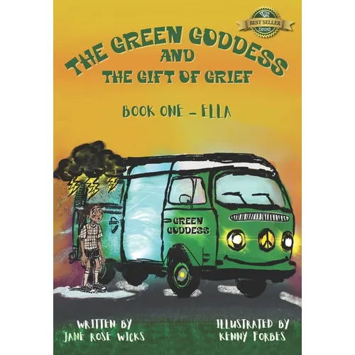 The Green Goddess and the Gift of Grief: Book One - Ella