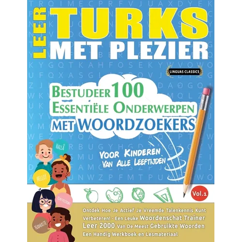 Leer Turks Met Plezier - Voor Kinderen: Van Alle Leeftijden - Bestudeer 100 Essentiële Onderwerpen Met Woordzoekers - Vol.1