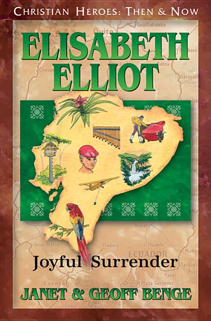 Elisabeth Eliot: Joyful Surrender (Christian Heroes: Then and Now) Book