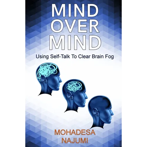 Mind Over Mind: Using Self-Talk to Clear Brain Fog