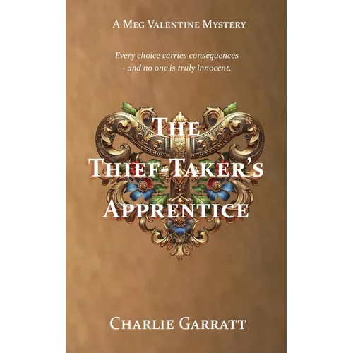 The Thief-Taker's Apprentice: A Georgian Mystery