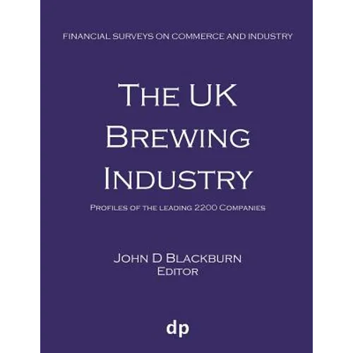 The UK Brewing Industry: Profiles of the leading 2200 companies