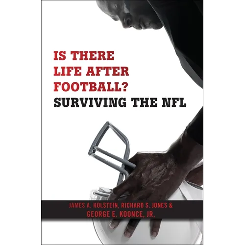 Is There Life After Football?: Surviving the NFL