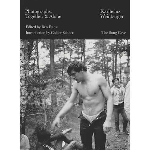 Karlheinz Weinberger: Photographs: Together & Alone