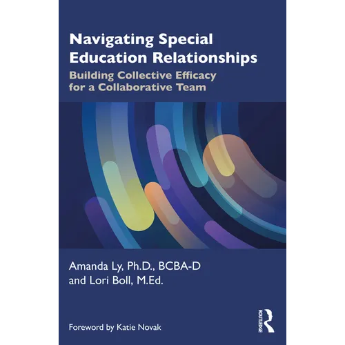 Navigating Special Education Relationships: Building Collective Efficacy for a Collaborative Team