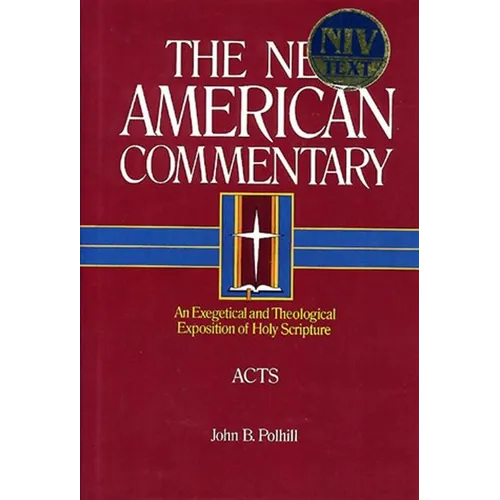 Acts: An Exegetical and Theological Exposition of Holy Scripture Volume 26