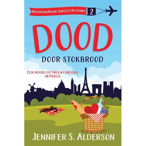 Dood door stokbrood: Een moord op Valentijnsdag in Parijs - Paperback