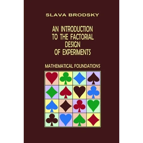 An Introduction to the Factorial Design of Experiments (Mathematical Foundations)