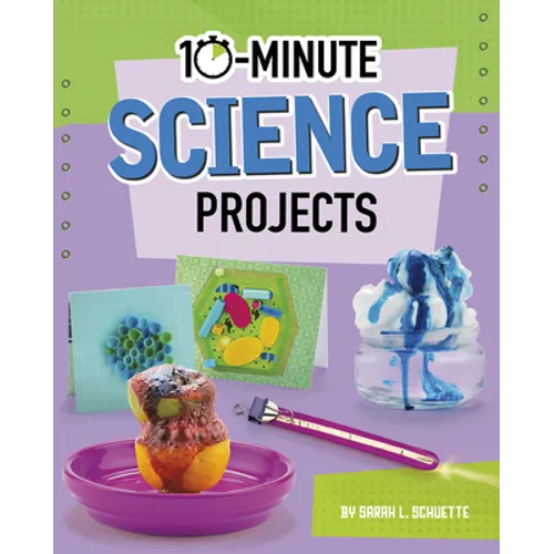 10-Minute Science Projects
