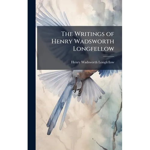 The Writings of Henry Wadsworth Longfellow