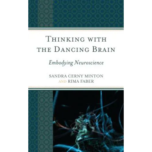 Thinking with the Dancing Brain: Embodying Neuroscience