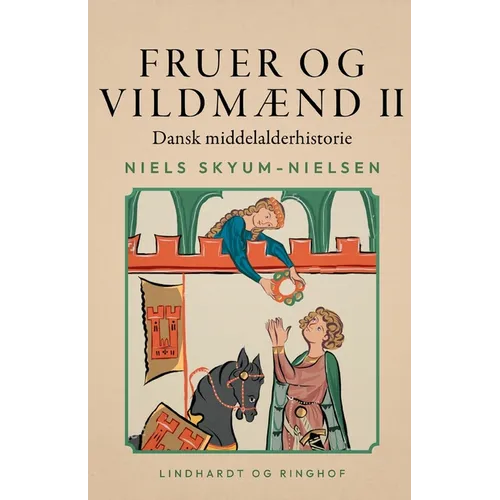 Fruer og vildmænd. Dansk middelalderhistorie. Bind 2