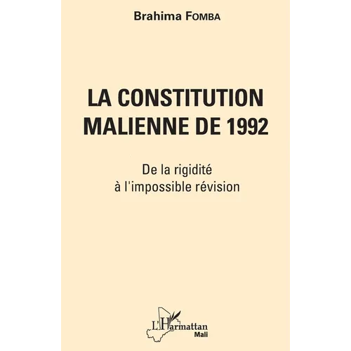 La constitution malienne de 1992: De la rigidité à l'impossible révision