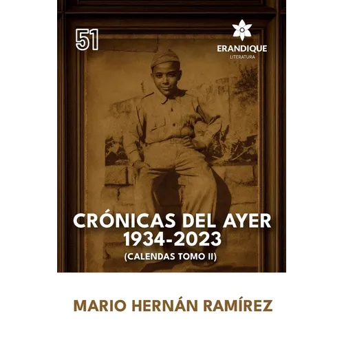 Crónicas del ayer: 1934-2023 (Calendas Tomo II)