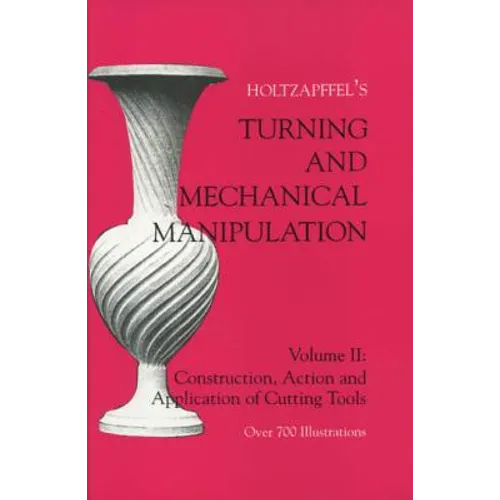 Turning and Mechanical Manipulation: Construction, Actions and Application of Cutting Tools