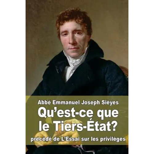 Qu'est-ce que le Tiers-État?: précédé de L'Essai sur les privilèges