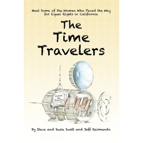 The Time Travelers: Meet Some of the Women Who Paved the Way for Equal Rights in California