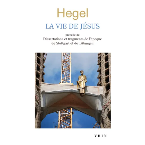 La Vie de Jesus: Precede de Dissertations Et Fragments de l'Epoque de Stuttgart Et Tubingen