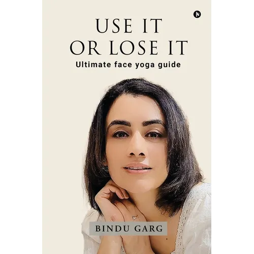Use it or Lose it: Ultimate face yoga guide