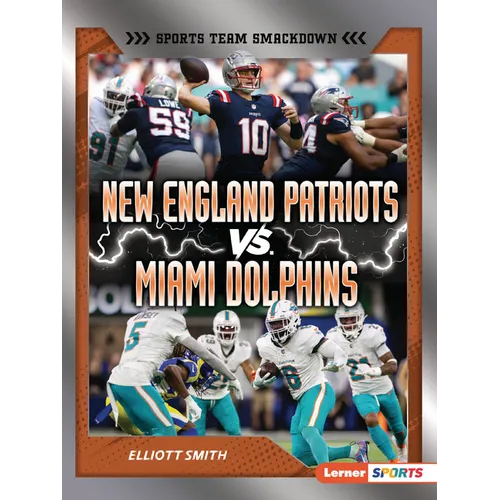 New England Patriots vs. Miami Dolphins: Rival Rumble