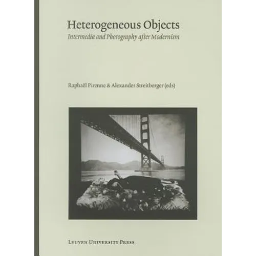 Heterogeneous Objects: Intermedia and Photography After Modernism