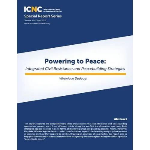 Powering to Peace: Integrated Civil Resistance and Peacebuilding Strategies