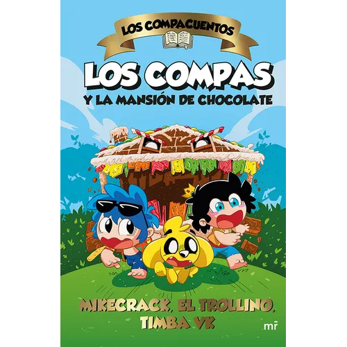 Los Compacuentos: Los Compas Y La Mansión de Chocolate / The Compacuentos: The Compas and the Chocolate Mansion