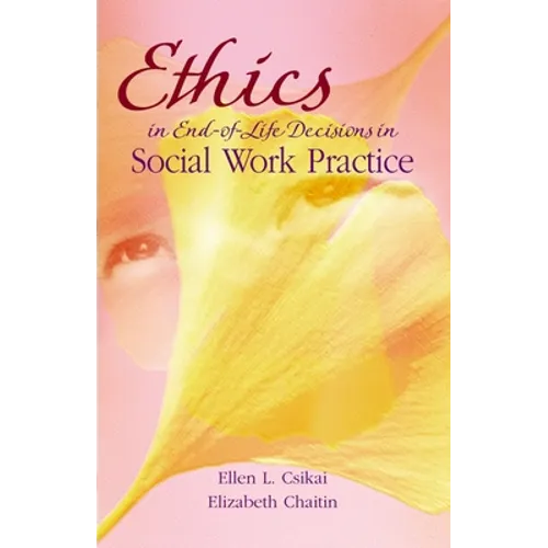 Ethics in End-Of-Life Decisions in Social Work Practice