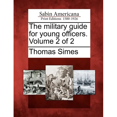 The Military Guide for Young Officers. Volume 2 of 2
