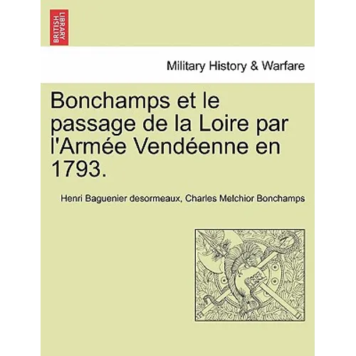 Bonchamps et le passage de la Loire par l'Armée Vendéenne en 1793.