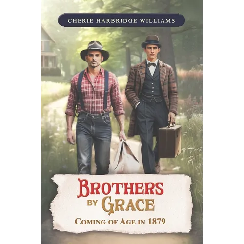 Brothers by Grace: Coming of Age in 1879