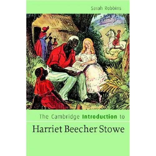 The Cambridge Introduction to Harriet Beecher Stowe