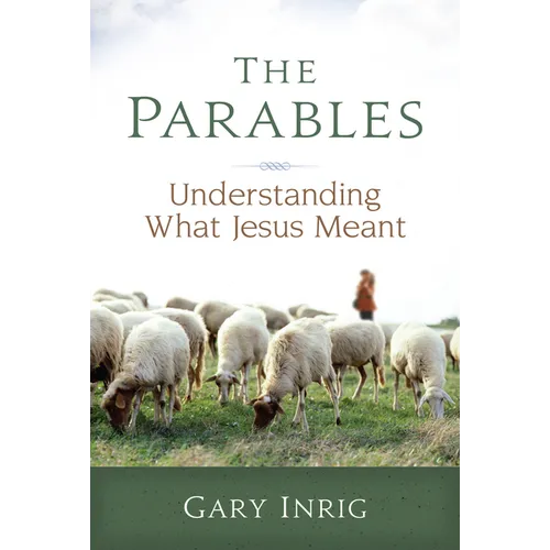 The Parables: Understanding What Jesus Meant