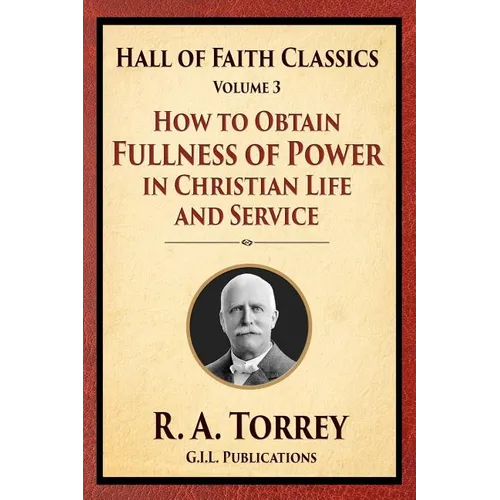 How to Obtain Fullness of Power in Christian Life and Service