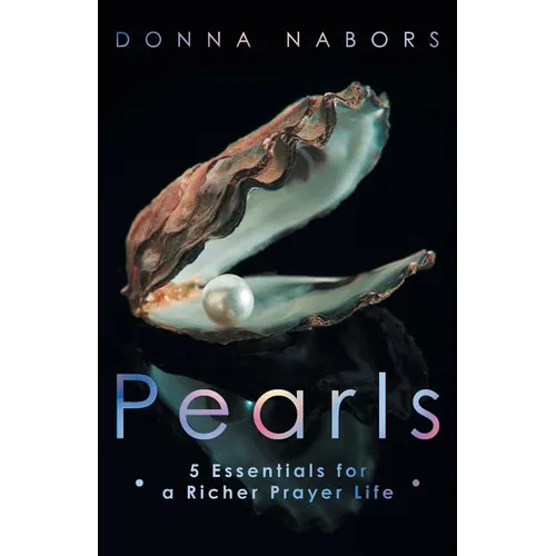 Pearls: 5 Essentials for a Richer Prayer Life