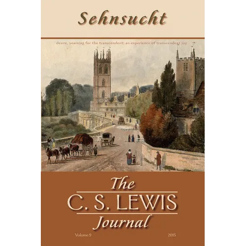Sehnsucht: The C. S. Lewis Journal: Volume 9, 2015