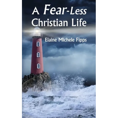 A Fear-Less Christian Life